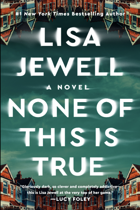 book cover of None of This is True by Lisa Jewell.